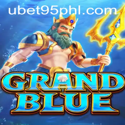 Discovering the Thrilling World of GRANDBLUE and Ubet 95